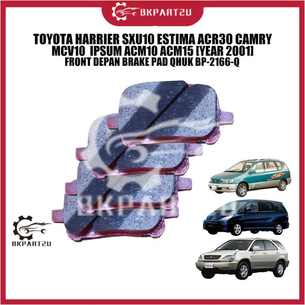 TOYOTA HARRIER SXU10 ESTIMA ACR30 CAMRY MCV10  IPSUM ACM10 ACM15 [YEAR 2001] FRONT DEPAN BRAKE PAD QHUK BP-2166-Q