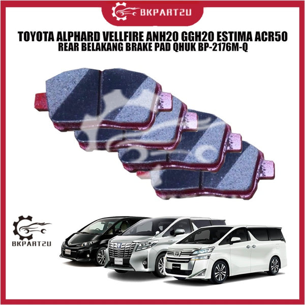 TOYOTA ALPHARD VELLFIRE ANH20 GGH20 ESTIMA ACR50 REAR BELAKANG BRAKE PAD QHUK BP-2176M-Q