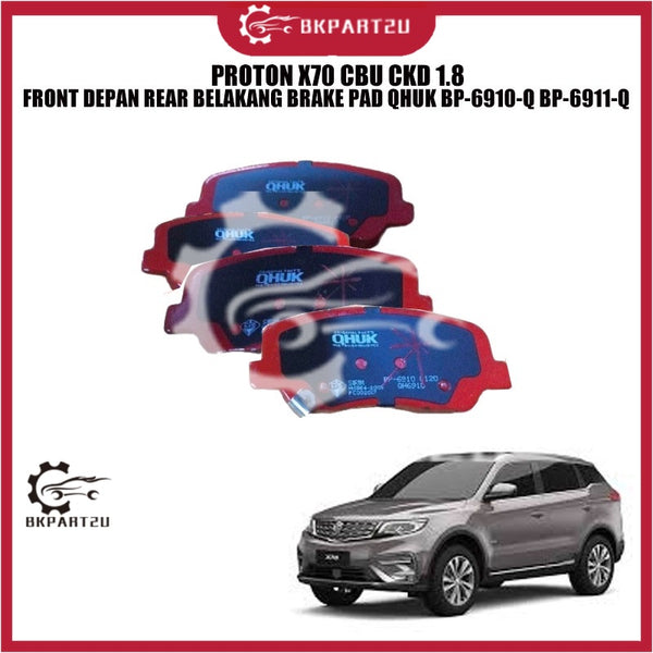 PROTON X70 CBU CKD 1.8 FRONT DEPAN REAR BELAKANG BRAKE PAD QHUK BP-6910-Q BP-6911-Q