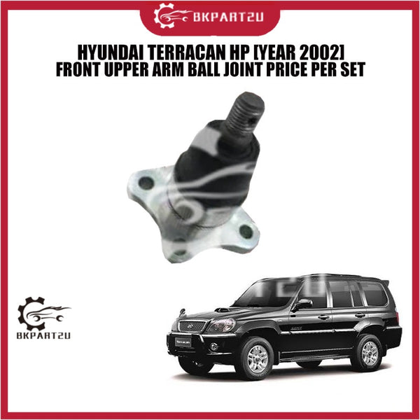 HYUNDAI TERRACAN HP [YEAR 2002] FRONT UPPER ARM BALL JOINT PRICE PER SET