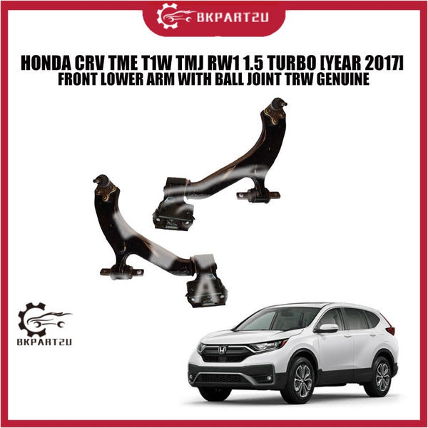 HONDA CRV TME T1W TMJ RW1 1.5 TURBO [YEAR 2017] FRONT LOWER ARM WITH BALL JOINT TRW GENUINE