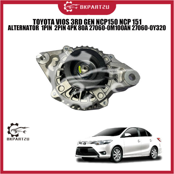 TOYOTA VIOS 3RD GEN NCP150 NCP 151 ALTERNATOR  1PIN  2PIN 4PK 80A 27060-0M100AN 27060-0Y320