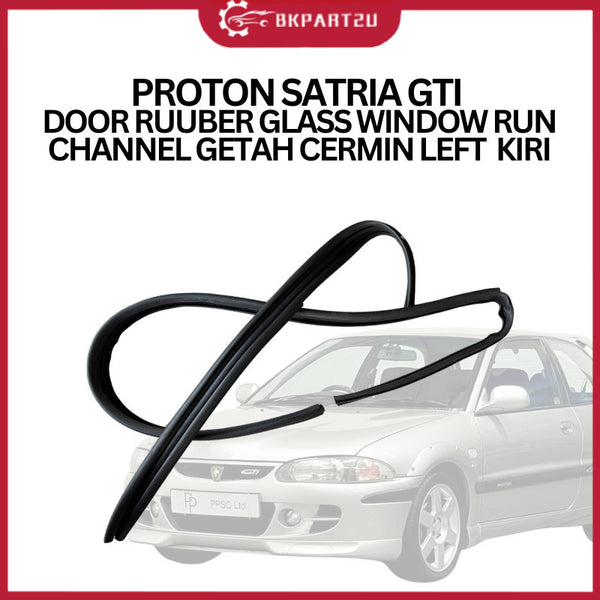 PROTON SATRIA GTI  DOOR RUUBER GLASS WINDOW RUN CHANNEL GETAH CERMIN LEFT  KIRI