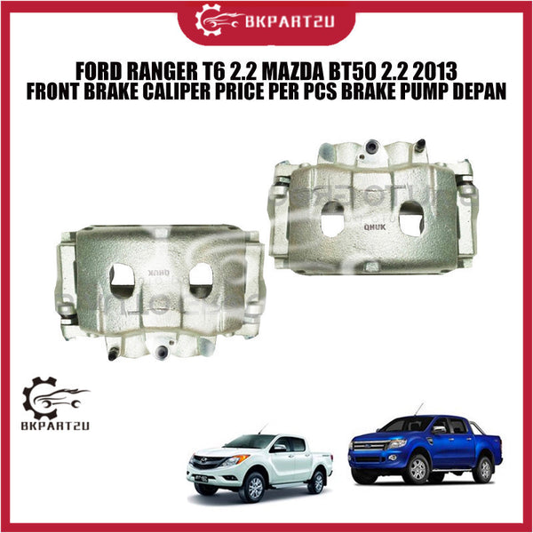 FORD RANGER T6 2.2 MAZDA BT50 2.2 2013 FRONT BRAKE CALIPER PRICE PER PCS BRAKE PUMP DEPAN