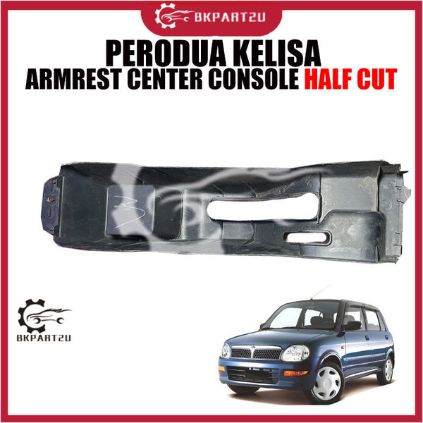 PERODUA KELISA ARMREST CENTER CONSOLE HALF CUT