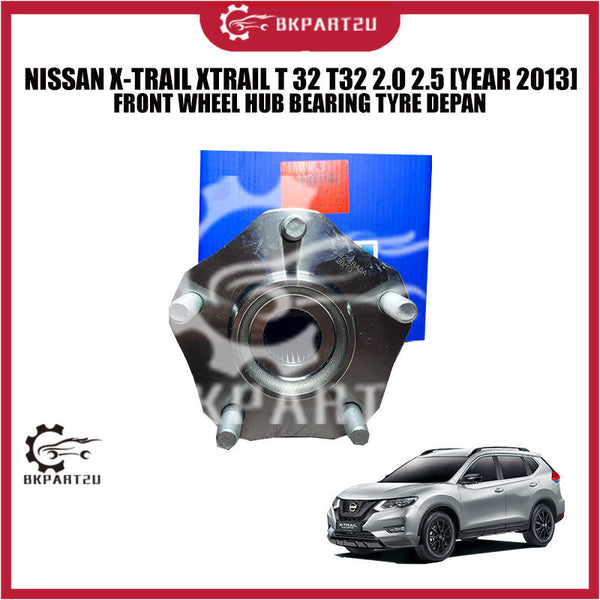 NISSAN X-TRAIL XTRAIL T 32 T32 2.0 2.5 [YEAR 2013] FRONT WHEEL HUB BEARING TYRE DEPAN