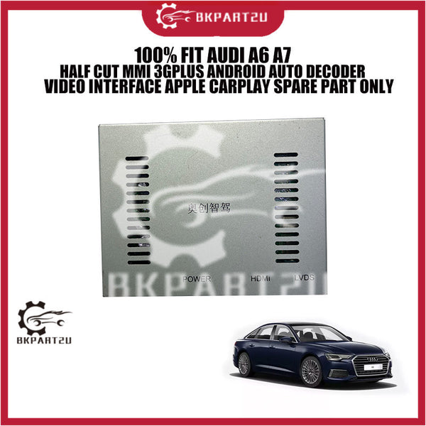 100% FIT AUDI A6 A7 HALF CUT MMI 3GPLUS ANDROID AUTO DECODER VIDEO INTERFACE APPLE CARPLAY SPARE PART ONLY