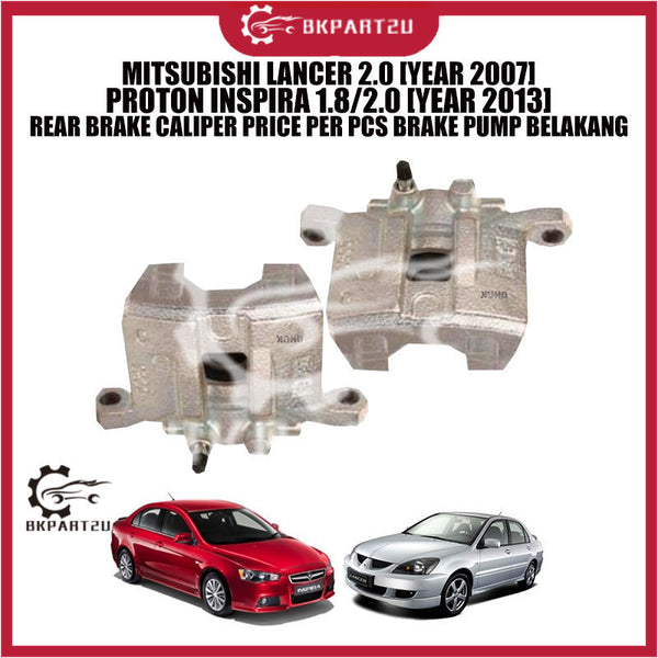 MITSUBISHI LANCER 2.0 [YEAR 2007] PROTON INSPIRA 1.8/2.0 [YEAR 2013] REAR BRAKE CALIPER PRICE PER PCS BRAKE PUMP BELAKAN