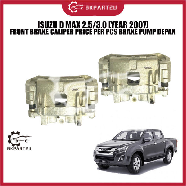 ISUZU D MAX 2.5/3.0 [YEAR 2007] FRONT BRAKE CALIPER PRICE PER PCS BRAKE PUMP DEPAN