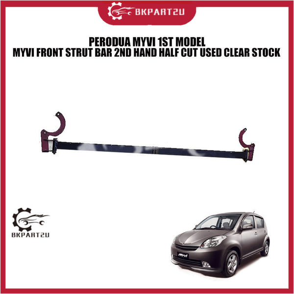 PERODUA MYVI 1ST MODEL MYVI FRONT STRUT BAR 2ND HAND HALF CUT USED CLEAR STOCK