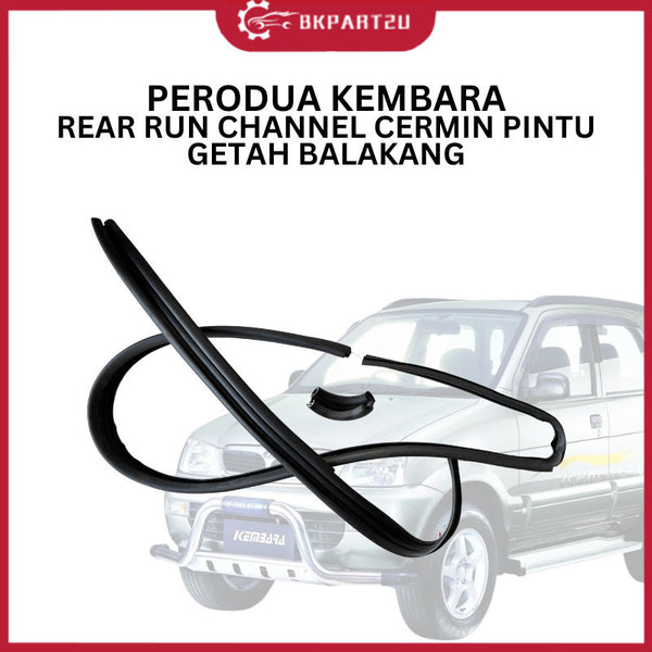 PERODUA KEMBARA REAR RUN CHANNEL CERMIN PINTU GETAH BELAKANG