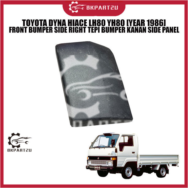 TOYOTA DYNA HIACE LH80 YH80 [YEAR 1986] FRONT BUMPER SIDE RIGHT TEPI BUMPER KANAN SIDE PANEL