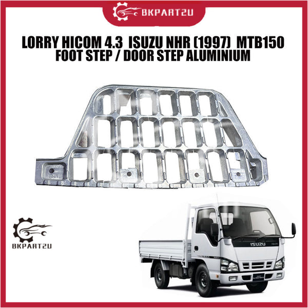 LORRY HICOM 4.3  ISUZU NHR (1997) MTB150 FOOT STEP / DOOR STEP ALUMINIUM