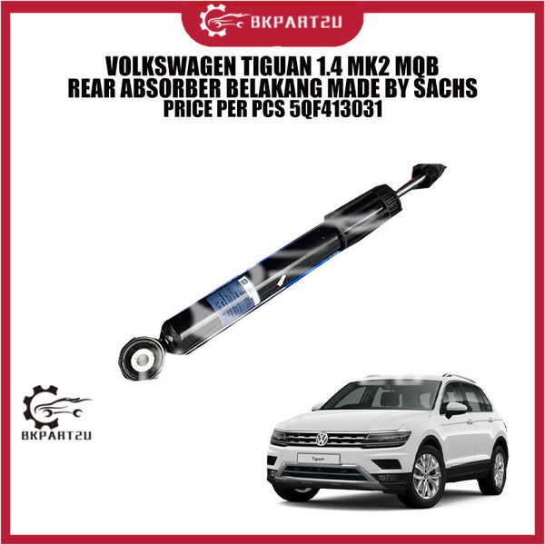 VOLKSWAGEN TIGUAN 1.4 MK2 MQB REAR ABSORBER BELAKANG MADE BY SACHS PRICE PER PCS 5QF413031