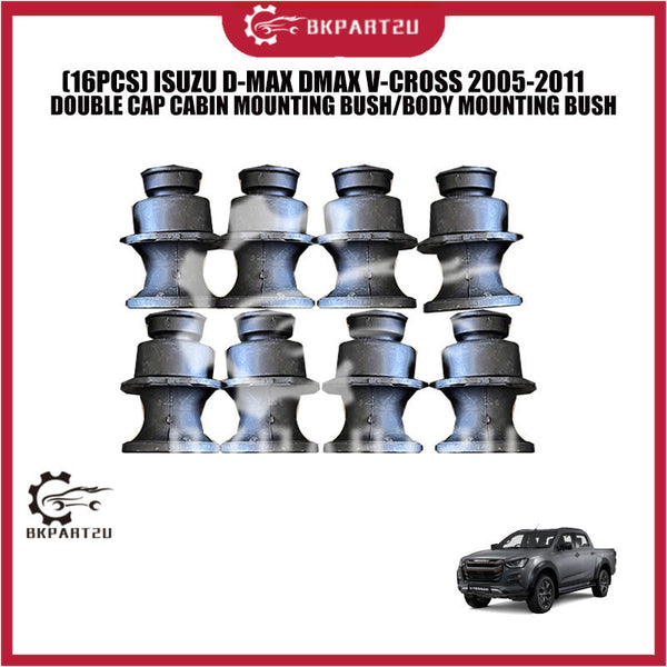(16PCS) ISUZU D-MAX DMAX V-CROSS 2005-2011 DOUBLE CAP CABIN MOUNTING BUSH/BODY MOUNTING BUSH
