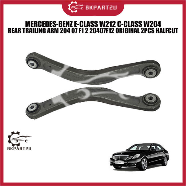 MERCEDES-BENZ E-CLASS W212 C-CLASS W204 REAR TRAILING ARM 204 07 F1 2 20407F12 ORIGINAL 2PCS HALFCUT