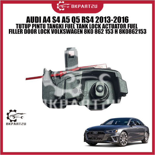 AUDI A4 S4 A5 Q5 RS4 2013-2016 TUTUP PINTU TANGKI FUEL TANK LOCK ACTUATOR FUEL FILLER DOOR LOCK VOLKSWAGEN 8K0 862 153