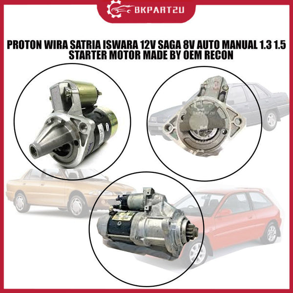 PROTON WIRA SATRIA ISWARA 12V 8V AUTO MANUAL 1.3 1.5 1985-2009 STARTER MOTOR RECON 3 MONTH WARRANTY