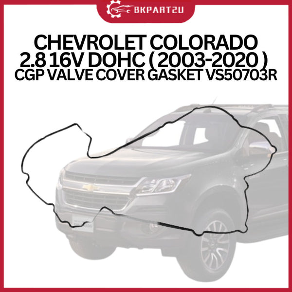 CHEVROLET COLORADO 2.8 16V DOHC  (2003-2020) CGP BRAND VALVE COVER GASKET VS50703R