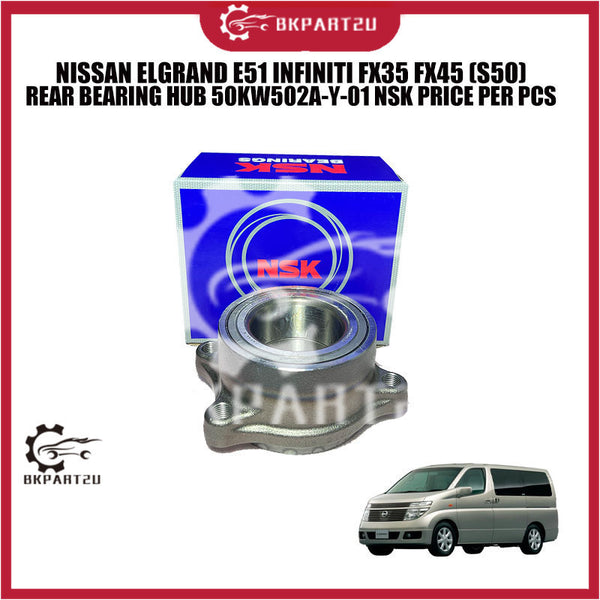 NISSAN ELGRAND E51 INFINITI FX35 FX45 (S50) REAR BEARING HUB 50KW502A-Y-01 NSK PRICE PER PCS