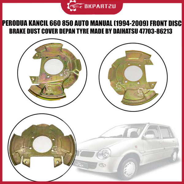 PERODUA KANCIL 660 850 AUTO MANUAL (1994-2009) FRONT DISC BRAKE DUST COVER TYRE DAIHATSU 47703-86213