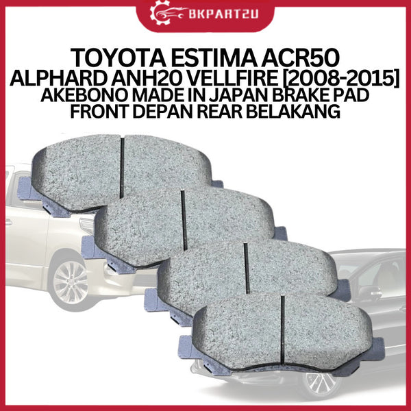 TOYOTA ESTIMA ACR50 ALPHARD ANH20 VELLFIRE [2008-2015] AKEBONO MADE IN JAPAN BRAKE PAD FRONT DEPAN REAR BELAKANG