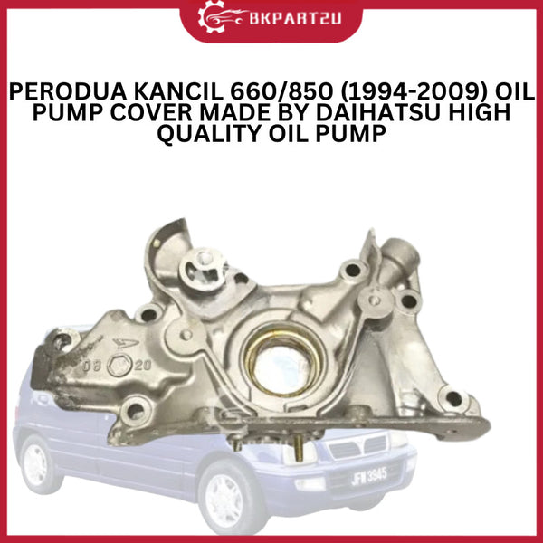 PERODUA KANCIL 660/850 (1994-2009) OIL PUMP COVER MADE BY DAIHATSU HIGH QUALITY OIL PUMP