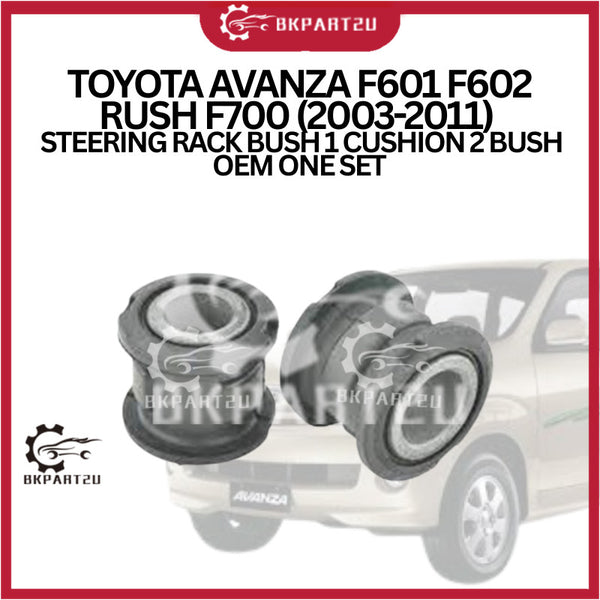 TOYOTA AVANZA F601 F602 RUSH F700 (2003-2011) STEERING RACK BUSH 1 CUSHION 2 BUSH OEM ONE SET