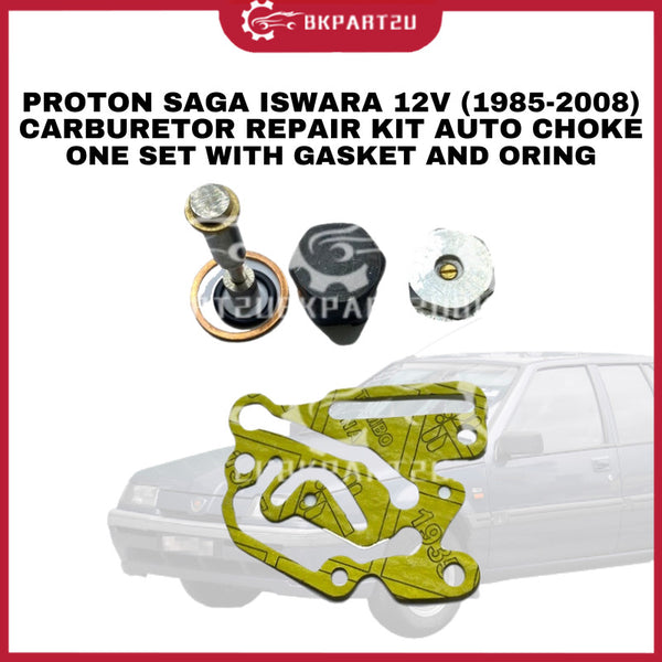 PROTON SAGA ISWARA 12V (1985-2008) CARBURETOR REPAIR KIT AUTO CHOKE ONE SET WITH GASKET AND ORING