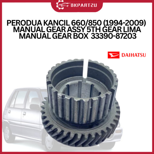 PERODUA KANCIL 660/850 (1994-2009) MANUAL GEAR ASSY 5TH GEAR LIMA MANUAL GEAR BOX MADE BY DAIHATSU 33390-87203