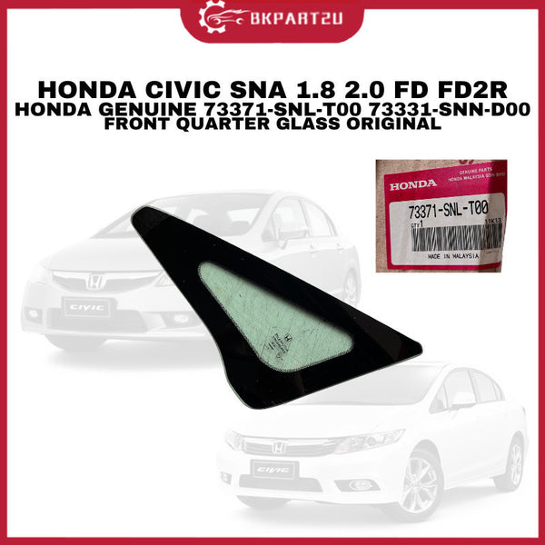 HONDA CIVIC SNA 1.8 2.0 FD FD2R HONDA GENUINE 73371-SNL-T00 73331-SNN-D00 FRONT QUARTER GLASS ORIGINAL