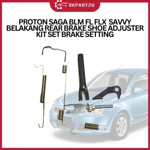 PROTON SAGA BLM FL FLX  SAVVY (2005-2018) BELAKANGREAR BRAKE SHOE ADJUSTER KIT SET BRAKE SETTING