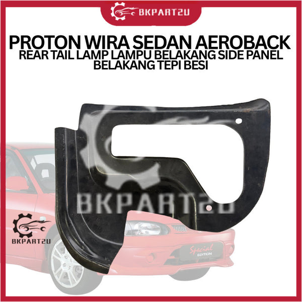 PROTON WIRA SEDAN AEROBACK  REAR TAIL LAMP LAMPU BELAKANG SIDE PANEL BELAKANG TEPI BESI