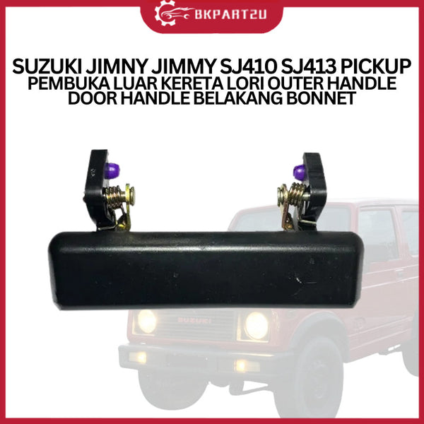 SUZUKI JIMNY JIMMY SJ410 SJ413 PICKUP (1981-1998) PEMBUKA LUAR OUTER DOOR HANDLE BELAKANG BONNET