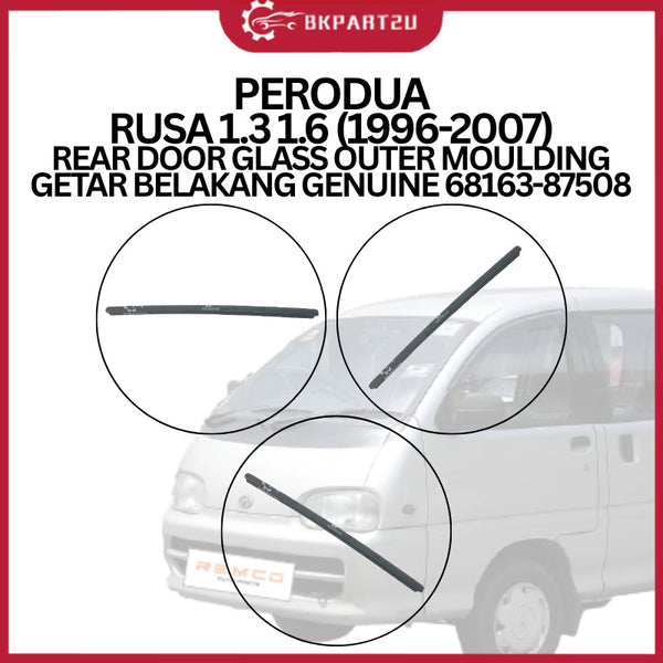 PERODUA RUSA 1.3 1.6 (1996-2007) REAR DOOR GLASS OUTER MOULDING GETAR BELAKANG GENUINE 68163-87508