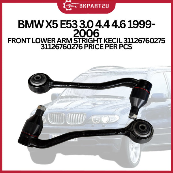 BMW X5 E53 3.0 4.4 4.6 1999-2006 FRONT LOWER ARM STRIGHT KECIL 31126760275 31126760276 PRICE PER PCS