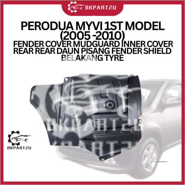 PERODUA MYVI 1ST MODEL (2005 -2010) FENDER COVER MUDGUARD INNER COVER REAR REAR DAUN PISANG FENDER SHIELD BELAKANG TYRE