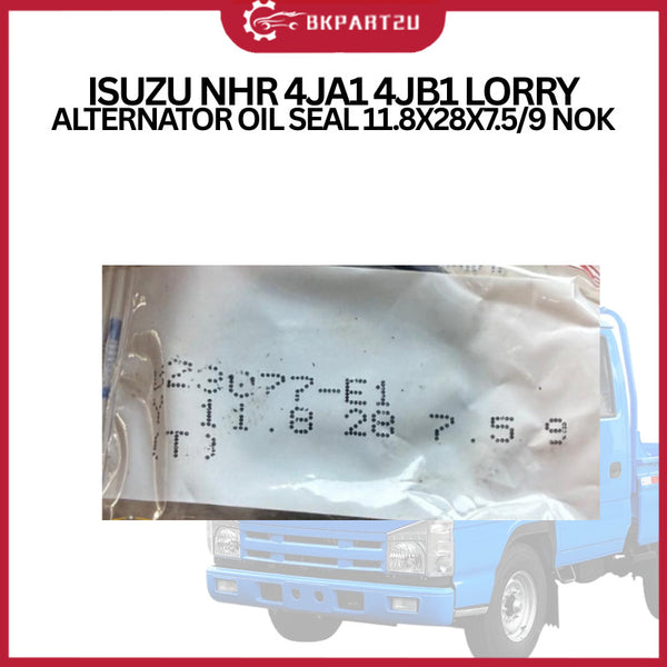 ISUZU NHR 4JA1 4JB1 LORRY   ALTERNATOR OIL SEAL 11.8X28X7.5/9 NOK