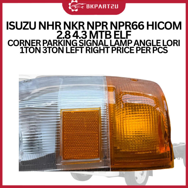 ISUZU NHR NKR NPR NPR66 HICOM 2.8 4.3 MTB ELF CORNER PARKING SIGNAL LAMP ANGLE LORI 1TON 3TON LEFT RIGHT PRICE PER PCS