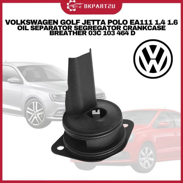 VOLKSWAGEN GOLF JETTA POLO EA111 1.4 1.6 MPI OIL SEPARATOR SEGREGATOR CRANKCASE BREATHER 03C103464 D