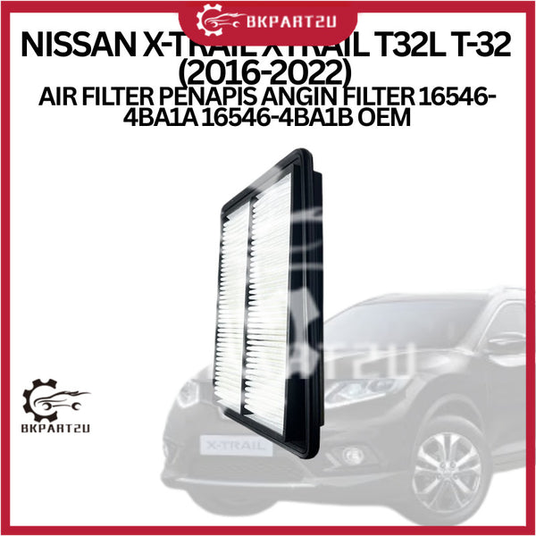 NISSAN X-TRAIL XTRAIL T32L T-32 (2016-2022) AIR FILTER PENAPIS ANGIN FILTER 16546-4BA1A 16546-4BA1B OEM