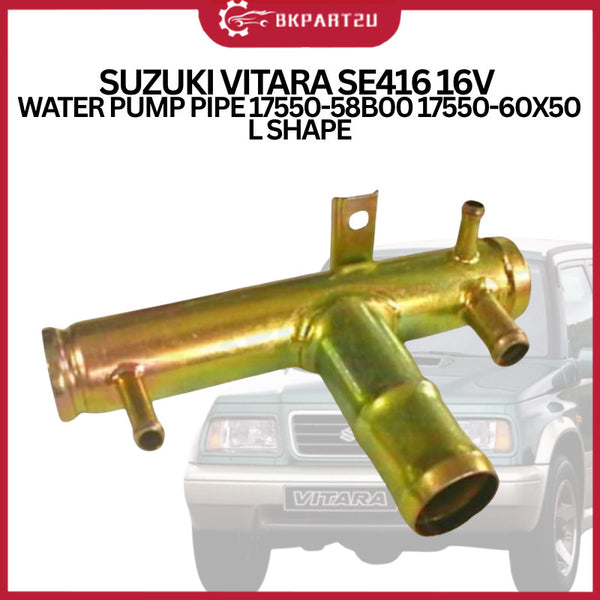 SUZUKI VITARA SE416 16V WATER PUMP PIPE 17550-58B00 17550-60X50  L SHAPE