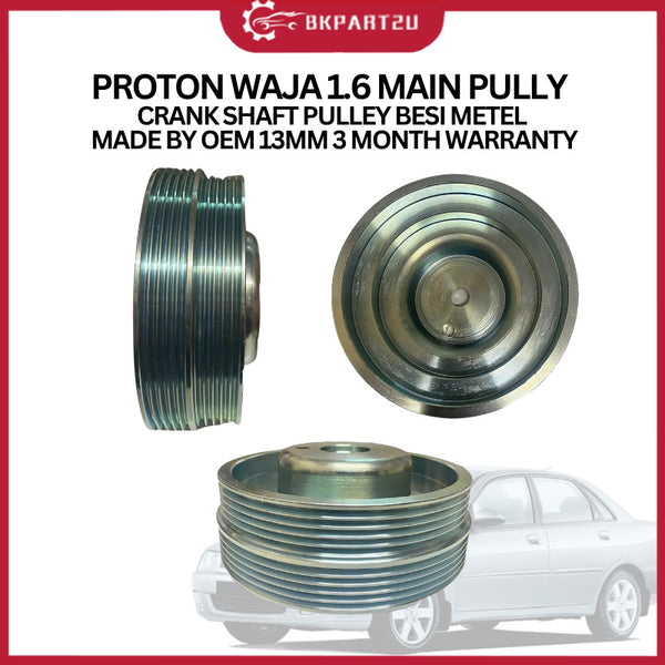 PROTON WAJA 1.6 (2006-2011) MAIN PULLY CRANK SHAFT PULLEY BESI METEL MADE BY OEM 13MM 3 MONTH WARRANTY