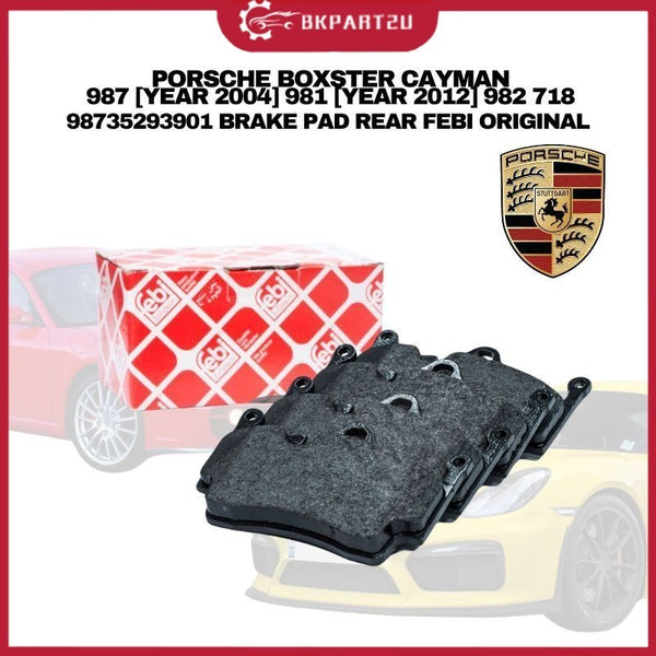PORSCHE BOXSTER CAYMAN 987 [YEAR 2004] 981 [YEAR 2012] 982 718 98735293901 BRAKE PAD REAR FEBI ORIGINAL