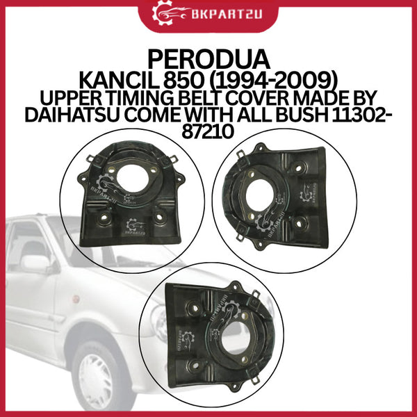 PERODUA KANCIL 850 (1994-2009) UPPER TIMING BELT COVER MADE BY DAIHATSU COME WITH ALL BUSH 11302-87210