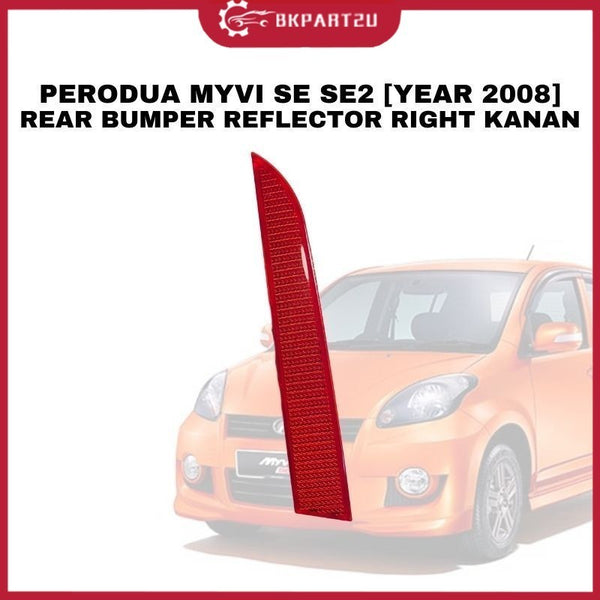 PERODUA MYVI SE SE2 [YEAR 2008] REAR BUMPER REFLECTOR RIGHT KANAN
