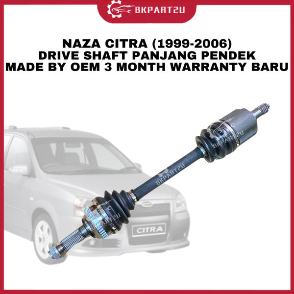 NAZA CITRA (1999-2006) DRIVE SHAFT PANJANG PENDEK MADE BY OEM 3 MONTH WARRANTY BARU