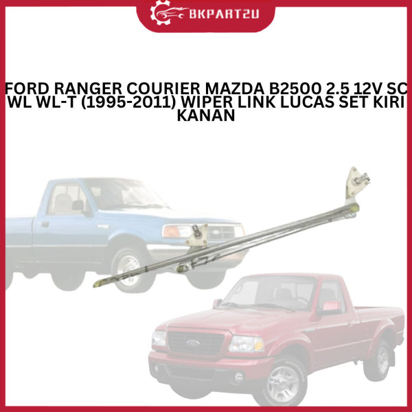 FORD RANGER COURIER MAZDA B2500 2.5 12V SC WL WL-T (1995-2011) WIPER LINK LUCAS SET KIRI KANAN