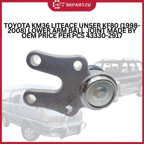 TOYOTA KM36 LITEACE UNSER KF80 (1998-2008) LOWER ARM BALL JOINT MADE BY OEM PRICE PER PCS 43330-2917