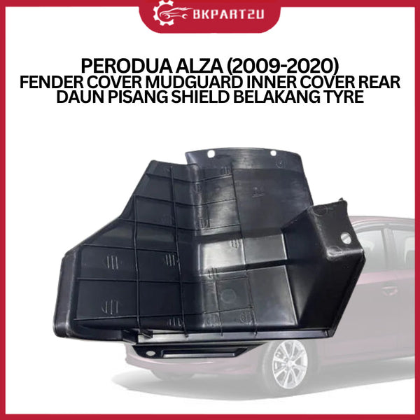 PERODUA ALZA (2009-2020) FENDER COVER MUDGUARD INNER COVER REAR DAUN PISANG SHIELD BELAKANG TYRE